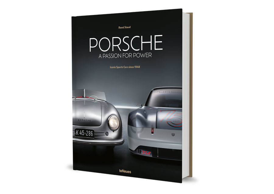 Porsche - A Passion for Power by René Staud